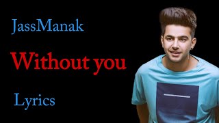 Without You (Lyrics) | Jass Manak | Latest Punjabi songs | Geet mp3