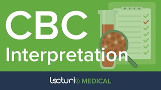 How to Interpret a CBC | Hematology
