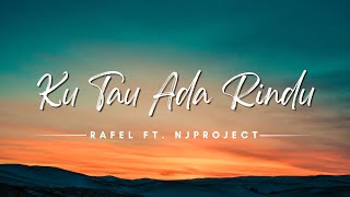 Ku Tau Ada Rindu - Rafel Feat NJproject (Lyrics/Lirik Lagu) #lagutimurterbaru