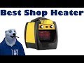 Best Shop Space Heater (That won't kill your wallet... or YOU!)
