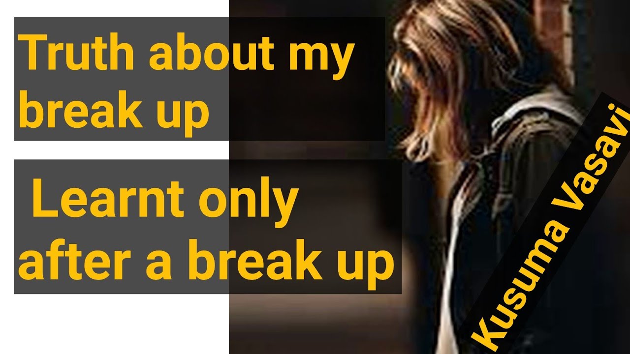 Truth about my break up which I learnt only after a break up | indian girl breakup facts