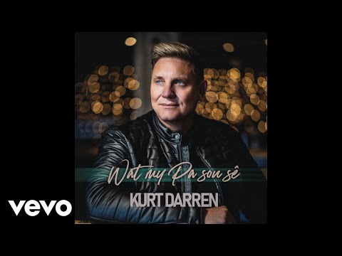 Kurt Darren - Wat my Pa sou sê (Official Audio)