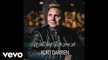 Kurt Darren - Wat my Pa sou sê (Official Audio)