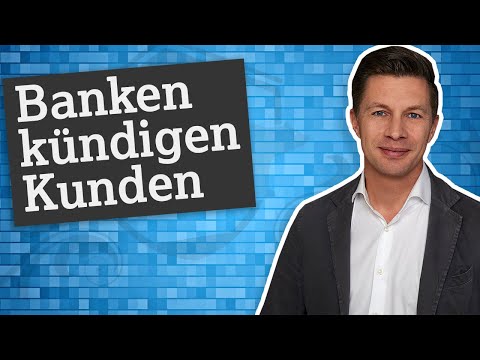 Banken und die Kunden ? Krypto Kunden unerwünscht? Banken kündigen unwirtschaftliche Kunden