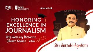 Awarding Honorary Doctorate for Excellence in Journalism - Shri Amitabh Agnihotri #IndicTalk