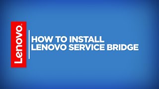 How To - Install Lenovo Service Bridge (2020 Update) screenshot 1