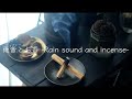 雨音とお香 -Rain sound and incense-