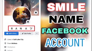 HOW TO MAKE SMILE NAME FACEBOOK ACCOUNT WITHOUT PROXY