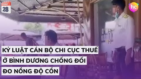 Bản tin trưa ngày 28/10: Kỷ luật cán bộ chi cục thuế ở Bình Dương chống đối đo nồng độ cồn