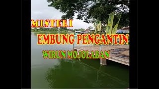 EMBUNG PENGANTIN  WIRUN MOJOLABAN SUKOHARJO,WISATA MURAH WISATA SUKOHARJO