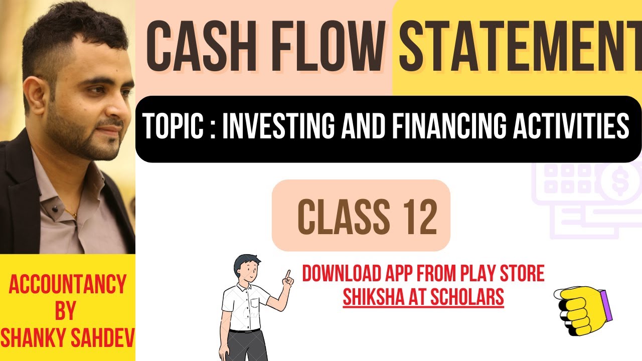 Topic: Investing and Financing Activities | Cash Flow Statement | Analysis of Financial Statements