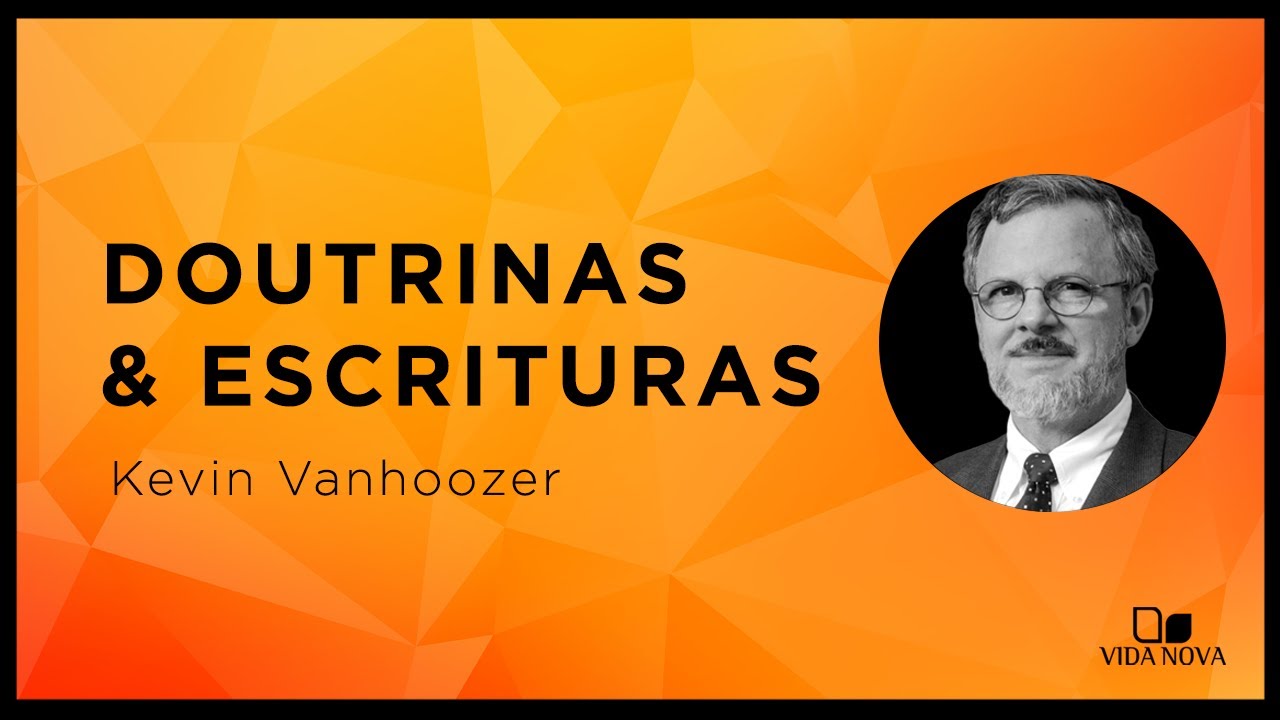 A FIEL REPRESENTAÇÃO DA PALAVRA: DESENVOLVENDO DOUTRINAS CONFORME AS ESCRITURAS | Kevin Vanhoozer