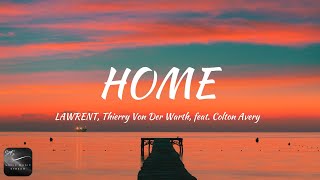LAWRENT, Thierry Von Der Warth, feat. Colton Avery - Home (Lyrics)