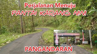 Perjalanan Menuju Pantai Karang Nini - PANGANDARAN