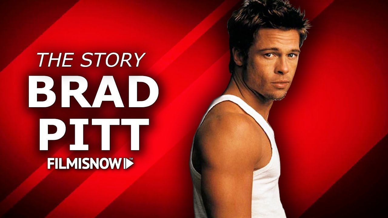 BRAD PITT | The Complete Story of the Hollywood Hottie