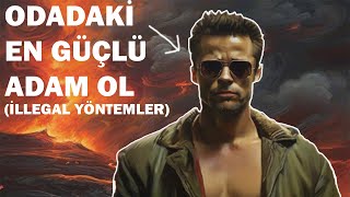 Odadaki En Güçlü Adam Nasıl Olunur