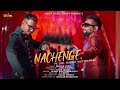 Nachenge  full  ft trishul naiytramani  sfx  jitesh pooniya  ankit music group