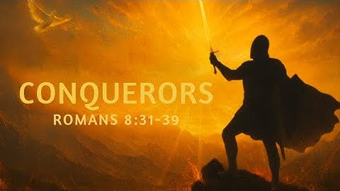 Conquerors- | Romans 8:31-39 Gospel Lyric Video 