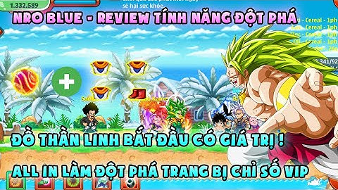 NRO BLUE | Tất tần tật về tính năng mới - đột phá trang bị: Đồ Thần Sẽ Cực Giá Trị | NRO LẬU