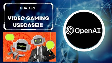 ChatGPT -  Impacting The Video Gaming Industry