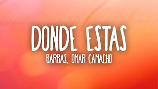 Barbas - Donde estas (Letra/Lyrics) ft. Omar Camacho