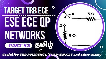 ESE (IES) ECE Network Question Part 43 - Tamil | For TRB Polytechnic / TNEB/TNPSC AE exams