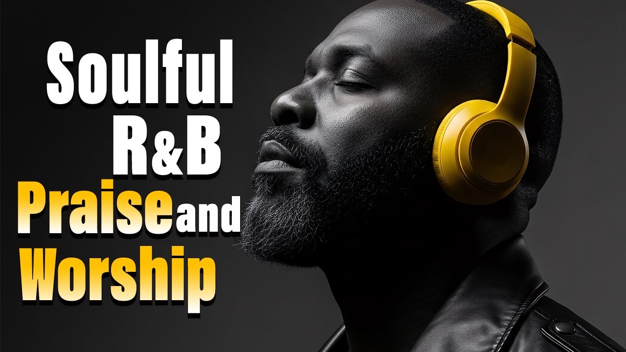Soulful R&B Psalms | Healing Worship Sounds for Quiet Moments & Reflection