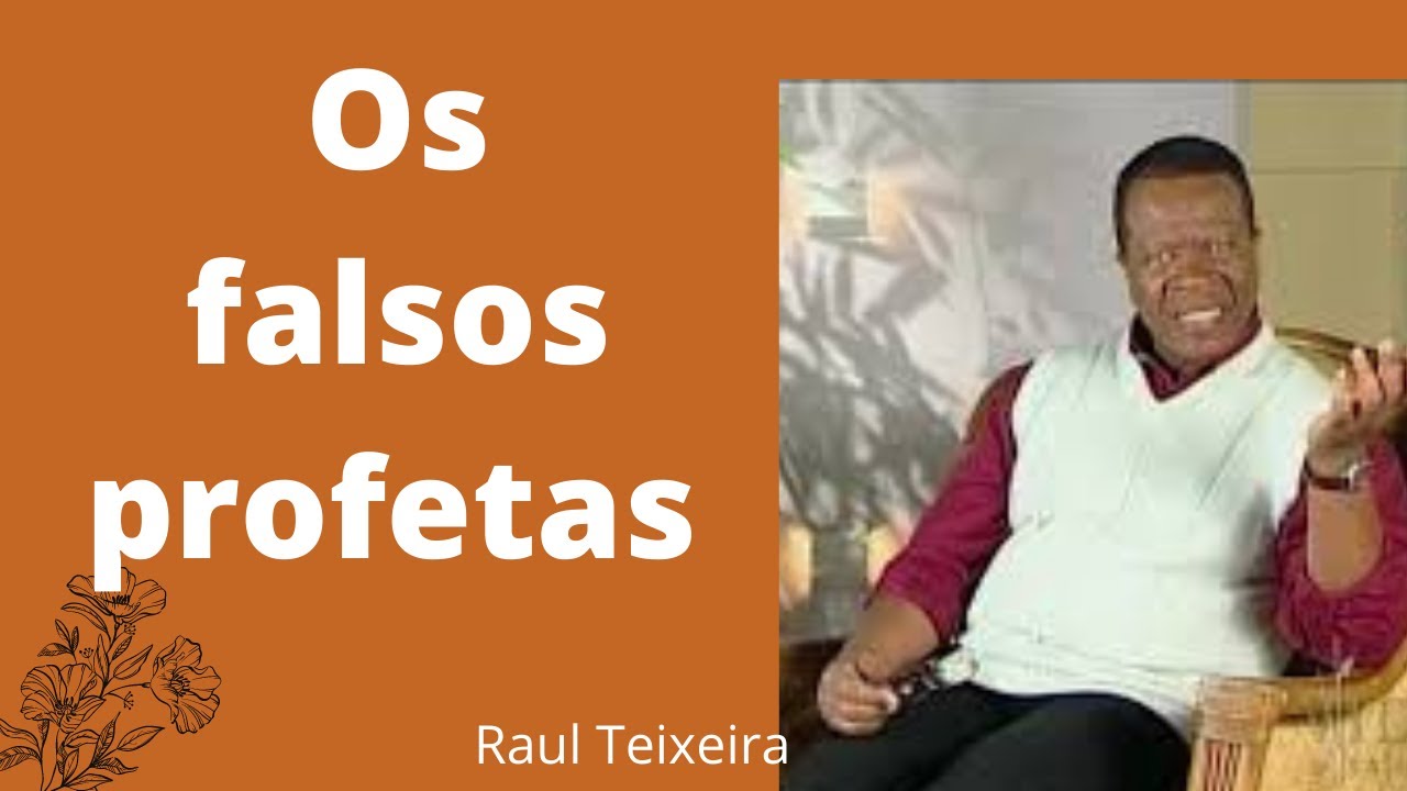 Os falsos profetas - Raul Teixeira