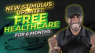 New Biden Stimulus: FREE Healthcare for 6 months - Deadline Almost Here