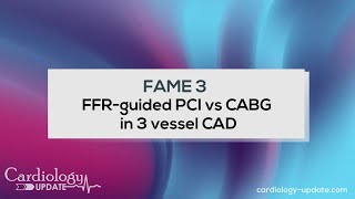 Fame 3 Trial: Ffr - Guided Pci Vs Cabg