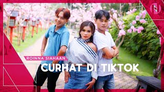 Curhat Di Tiktok - Roinna Siahaan (Official Music Video)