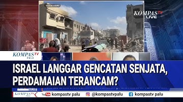 Israel Langgar Gencatan Senjata, Perdamaian Terancam? Begini Kata MER-C dan Pengamat Timur Tengah