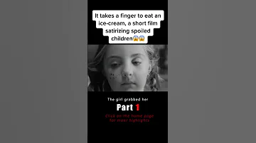 Takes a finger to eat an ice-cream, a short film satirizing spoiled children #film #movie #oneplease