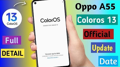Oppo A55 Official Update Date | Oppo A55 Coloros 13 Update | Stable Update Date