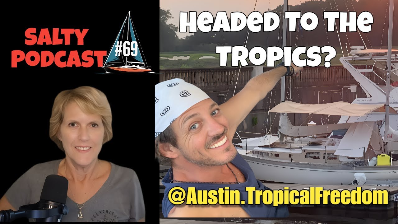 ⁣Salty Podcast #69 ⛵️ Headed to the Tropics? ⛵ What's it gonna take?