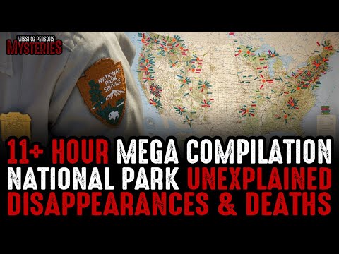 11+ HOUR MEGA MARATHON! National Park Disappearances Freak Accidents & MUCH MUCH MORE!