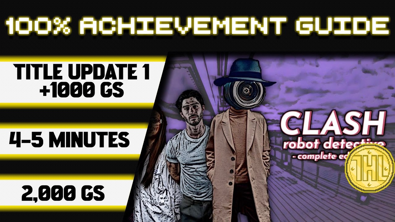 Clash: Robot Detective Title Update 1 100% Achievement Walkthrough * 1000GS in 4-5 Minutes *