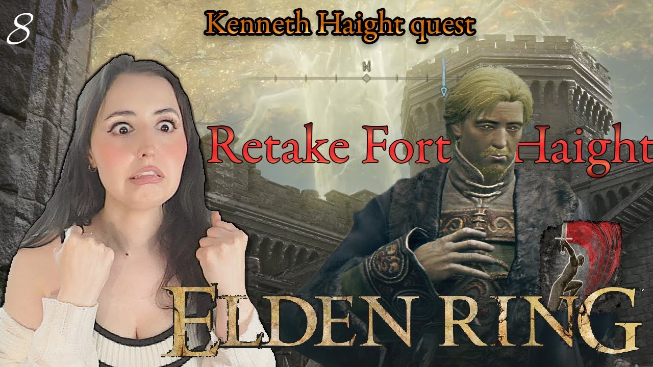 Retake Fort Haight.. For KENNETH! | Elden Ring | Pt. 8