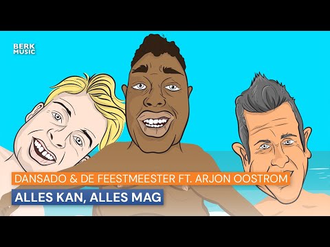 Dansado & De Feestneger Ft. Arjon Oostrom - Alles Kan, Alles Mag