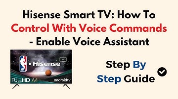 Hisense Smart TV: How To Control With Voice Commands - Enable Voice Assistant