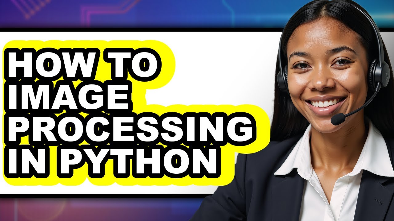 How to Image Processing in Python - Full Guide - YouTube