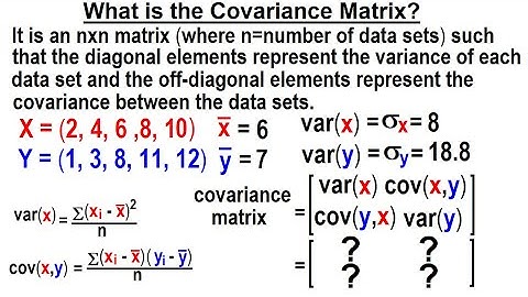 Covariance (5 of 17) What is the Covariance Matrix?