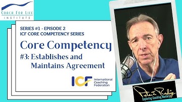 Series #1 - Episode 2: ICF Core Competency #3 - Establishes and Maintains Agreements