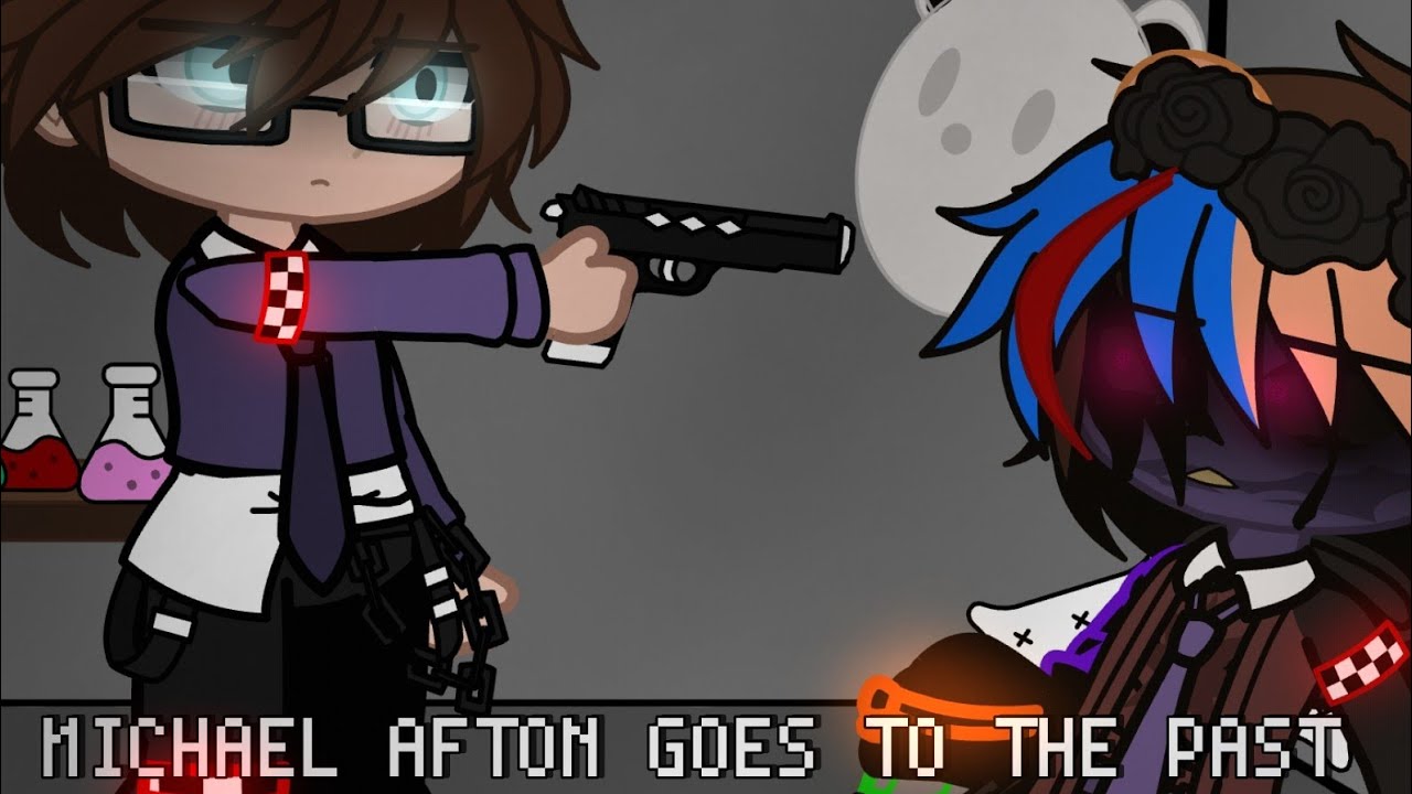 MICHAEL AFTON GOES TO THE PAST ◇ Angst??? ◇ FNaF x Gacha ◇ Lazy?? 😭 ◇ MY AU!!! ◇ 