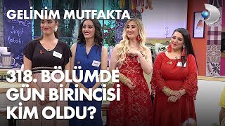 Gelinim Mutfakta 318. De Gün Birincisi Kim Oldu? 12 Haziran 2019