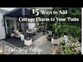 15 WAYS TO ADD DIY COTTAGE CHARM TO YOUR PATIO; BUDGET FRIENDLY PATIO MAKEOVER