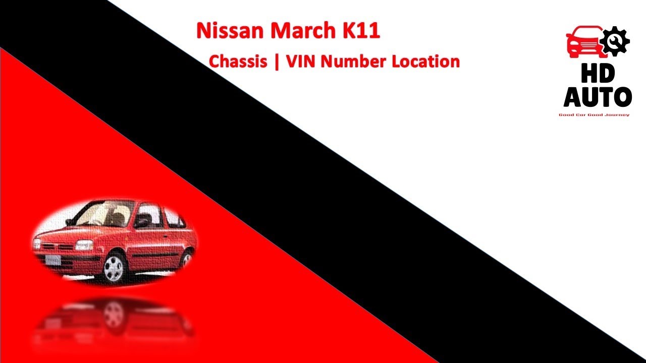 Nissan March K11 Chassis (Vin) Number | Engine Number Location - Youtube