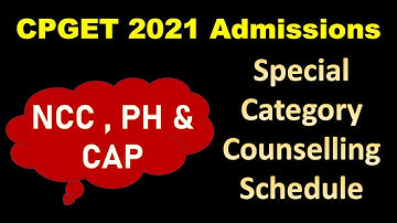 CPGET 2021 NCC,PH & CAP Certificate verification dates / Special category counselling dates / Roopa