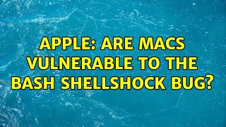 Apple: Are Macs vulnerable to the Bash shellshock bug? (5 Solutions!!)