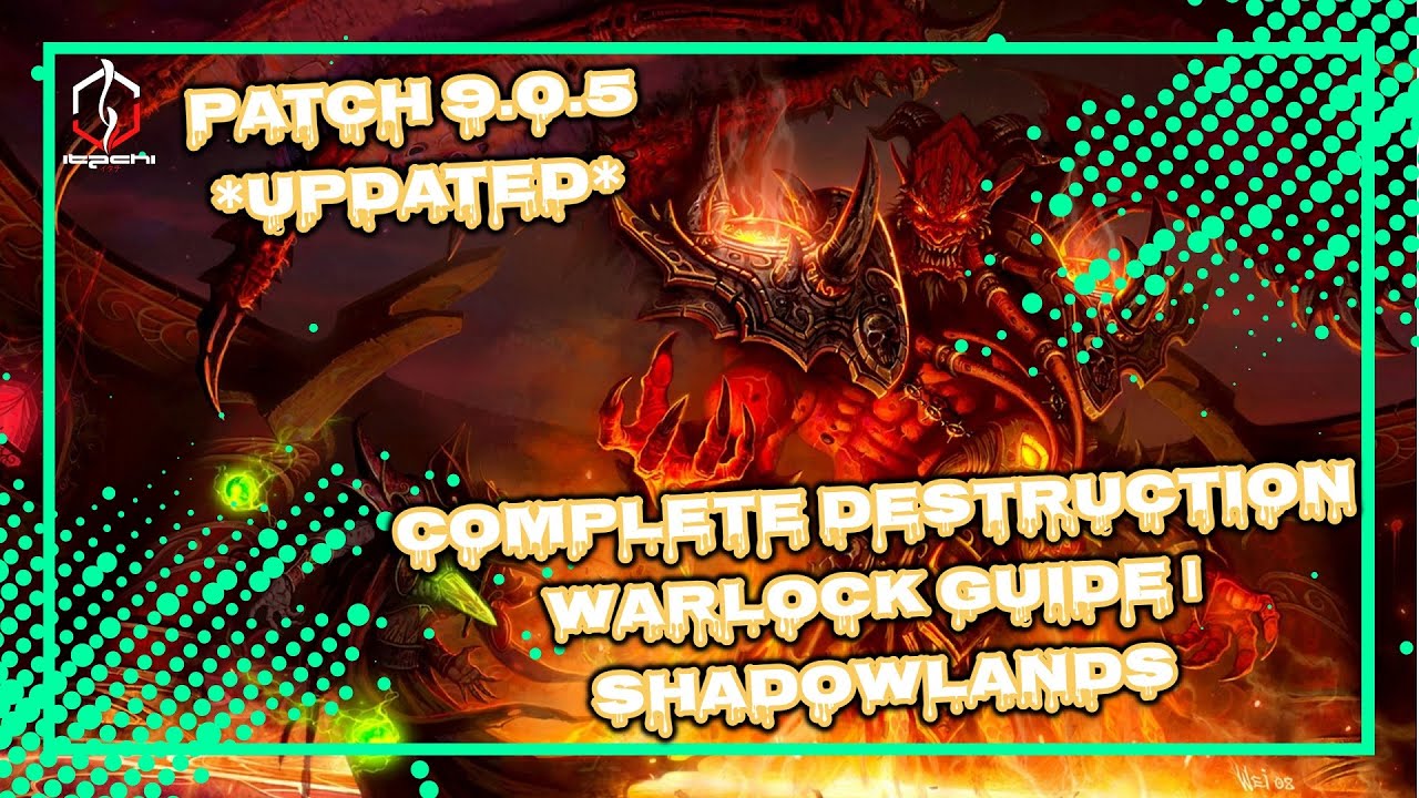 COMPLETE DESTRUCTION WARLOCK GUIDE | PATCH 9.0.5 *UPDATED* | SHADOWLANDS | WORLD OF WARCRAFT 🎮🎮🎮